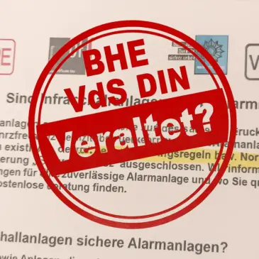 VdS BHE DIN- Veraltet zertifiziert?